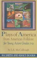 Plays of America from American Folklore for Young Actors Grade Level 7-12 cover