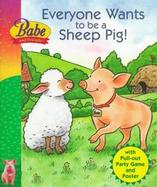 Everyone Wants to Be a Sheep Pig cover