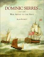 Dominic Serres R.A 1719-1793 War Artist to the Navy cover