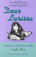 Dear Larissa: Sexuality Education for Girls Ages 11-17 cover