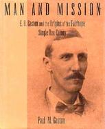 Man and Mission E.B. Gaston and the Origins of the Fairhope Single Tax Colony cover