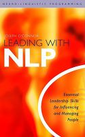 Leading with NLP : Essential Leadership Skills for Influencing and Managing People cover