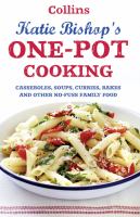 One-Pot Cooking : Casseroles, Curries, Soups and Bakes and Other No-Fuss Family Food cover