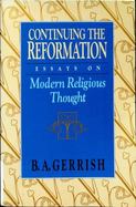 Continuing the Reformation Essays on Modern Religious Thought cover
