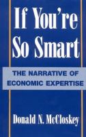 If You're So Smart The Narrative of Economic Expertise cover