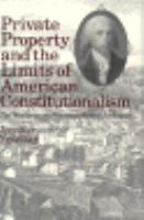 Private Property and the Limits of American Constitutionalism: The Madisonian Framework and Its Legacy cover