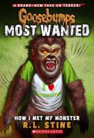 Goosebumps Most Wanted #3: How I Met My Monster cover