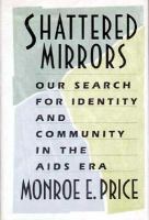 Shattered Mirrors Our Search for Identity and Community in the AIDS Era cover