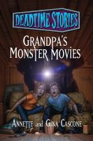 Grandpa's Monster Movies : Deadtime Stories cover
