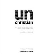 Unchristian: What a New Generation Really Thinks About cover