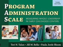 Program Administration Scale (PAS) : Measuring Whole Leadership in Early Childhood Centers, Third Edition cover