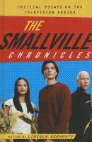 The Smallville Chronicles : Critical Essays on the Television Series cover