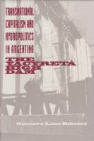 Transnational Capitalism and Hydropolitics in Argentina The Yacyreta High Dam cover