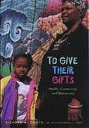 To Give Their Gifts Health, Community, and Democracy cover