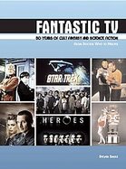 Fantastic TV 50 Years of Cult Fantasy and Science Fiction cover