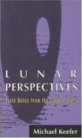 Lunar Perspectives Field Notes from the Culture Wars cover