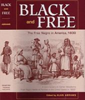 Black and Free The Free Negro in America, 1830  a Commentary on Carter Woodson's Free Negro Heads of Families in the United States in 1830 cover