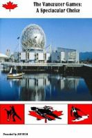 The Vancouver Games: A Spectacular Choice cover