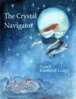 The Crystal Navigator : A Perilous Journey Back Through Time cover