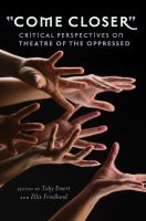 Come Closer : Critical Perspectives on Theatre of the Oppressed cover