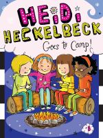 Heidi Heckelbeck Goes to Camp! cover