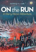 On the Run : A Harry Heron Adventure cover