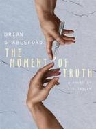 The Moment of Truth: A Novel of the Future cover