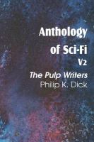 Anthology of Sci-Fi V2, the Pulp Writers - Philip K. Dick cover