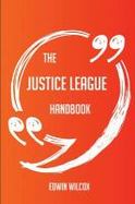 The Justice League Handbook - Everything You Need To Know About Justice League cover