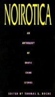 Noirotica: An Anthology of Erotic Crime Stories cover