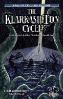 Klarkash-Ton Cycle The Lovecraftian Fiction of Clark Ashton Smith cover