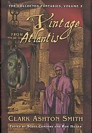 The Collected Fantasies of Clark Ashton Smith A Vintage from Atlantis (volume3) cover