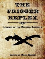 The Trigger Reflex : More Legends of the Monster Hunter cover