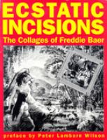 Ecstatic Incisions: The Collages of Freddie Baer cover