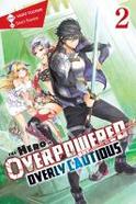 The Hero Is Overpowered but Overly Cautious, Vol. 2 (light Novel) cover