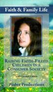Raising Faith-Filled Children in a Consumer Society cover