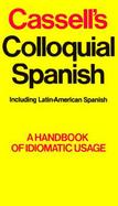 Cassell's Colloquial Spanish: A Handbook of Idiomatic Usage cover