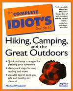 Complete Idiot's Guide to Hiking, Camping, and the Perfect Outdoor Vacation cover
