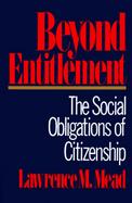 Beyond Entitlement: The Social Obligations of Citizenship cover