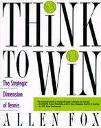 Think to Win The Strategic Dimension of Tennis cover