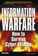 Information Warfare: How to Survive Cyber Attacks cover