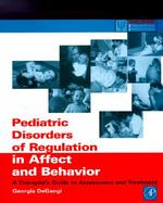 Pediatric Disorders of Regulation in Affect and Behavior A Therapist's Guide to Assessment and Treatment cover