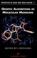 Genetic Algorithms in Molecular Modeling cover
