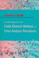 A Unified Approach to the Finite Element Method and Error Analysis Procedures cover