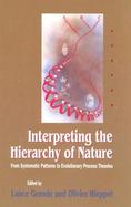 Interpreting the Hierarchy of Nature From Systematic Patterns to Evolutionary Process Theories cover