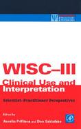 Wisc-III Clinical Use and Interpretation Scientist-Practitioner Perspectives cover