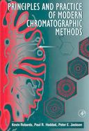 Principles and Practice of Modern Chromatographic Methods cover
