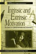 Intrinsic and Extrinsic Motivation The Search for Optimal Motivation and Performance cover