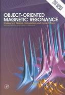 Object-Oriented Magnetic Resonance Classes and Objects, Calculations and Computations cover