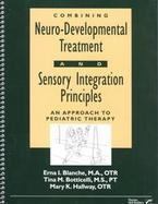 Combining Neuro-Developmental Treatment & Sensory Integration Principles: An Approach to Pediatric Therapy cover